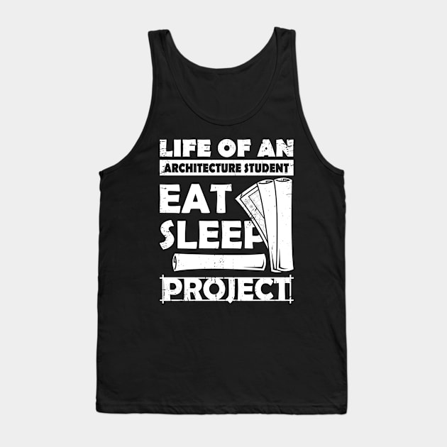 Eat Sleep Project Architecture Student Gift Tank Top by Dolde08